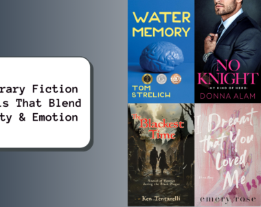 Literary Fiction Novels That Blend Beauty and Emotion