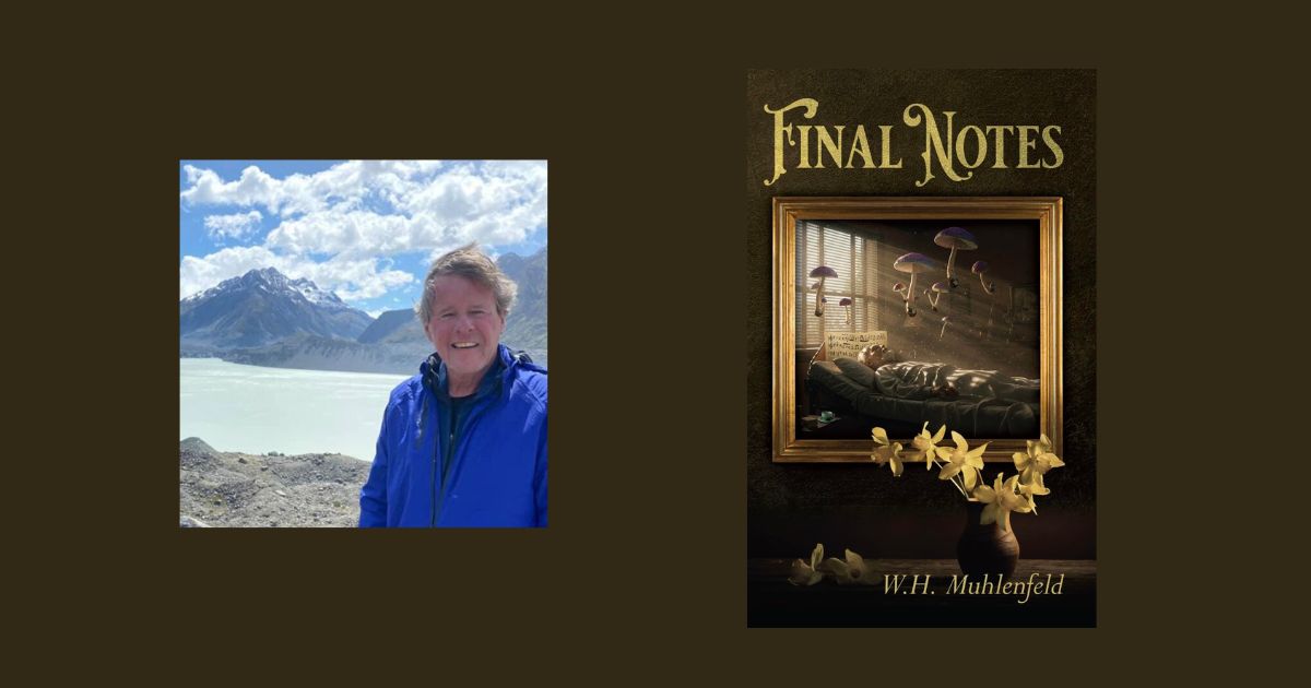 Interview with W.H. Muhlenfeld, Author of Final Notes
