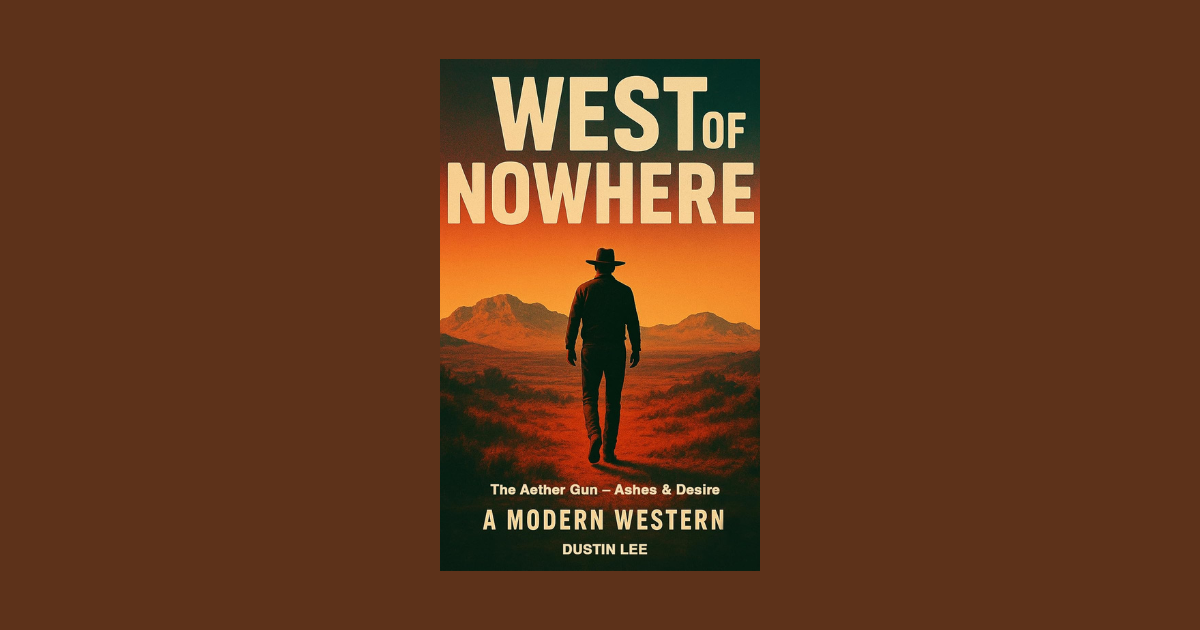 Interview with Dustin Lee, Author of West of Nowhere