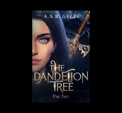 Interview with A.S.R. Gelpi, Author of The Dandelion Tree: Part Two