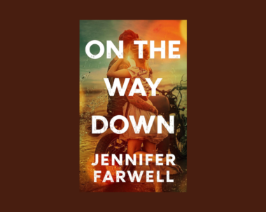 Interview with Author Jennifer Farwell, Author of On the Way Down