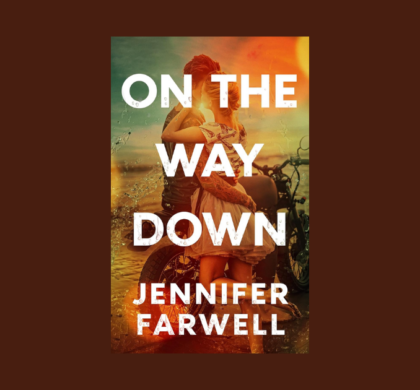 Interview with Author Jennifer Farwell, Author of On the Way Down