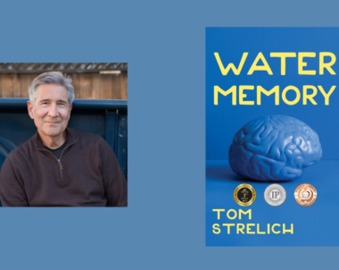 Interview with Tom Strelich, Author of Water Memory