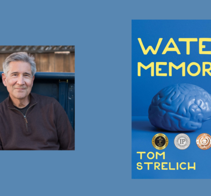 Interview with Tom Strelich, Author of Water Memory