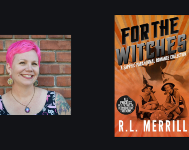 Interview with R.L. Merrill, Author of For The Witches
