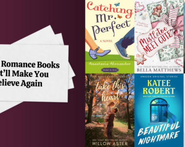 6 New Romance Books That’ll Make You Believe Again