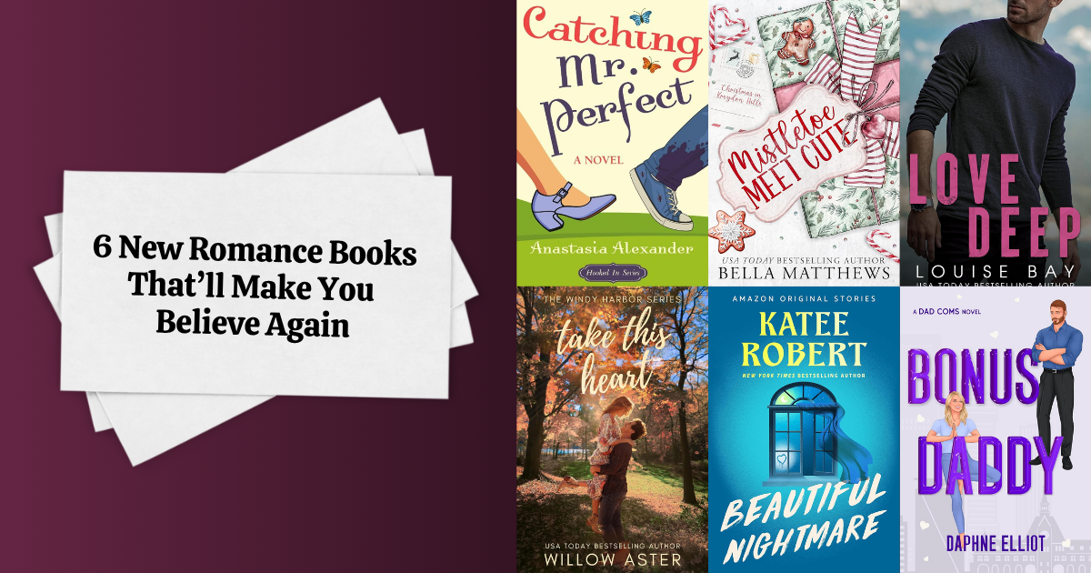 6 New Romance Books That’ll Make You Believe Again