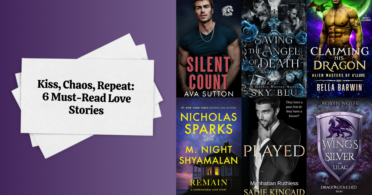 Kiss, Chaos, Repeat: 6 Must-Read Love Stories