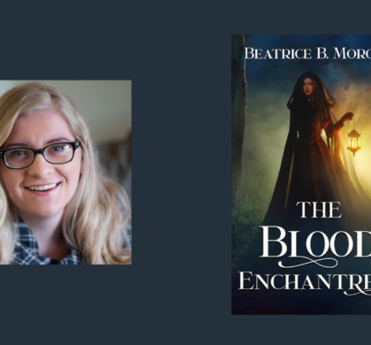Interview with Beatrice B. Morgan, Author of The Blood Enchantress