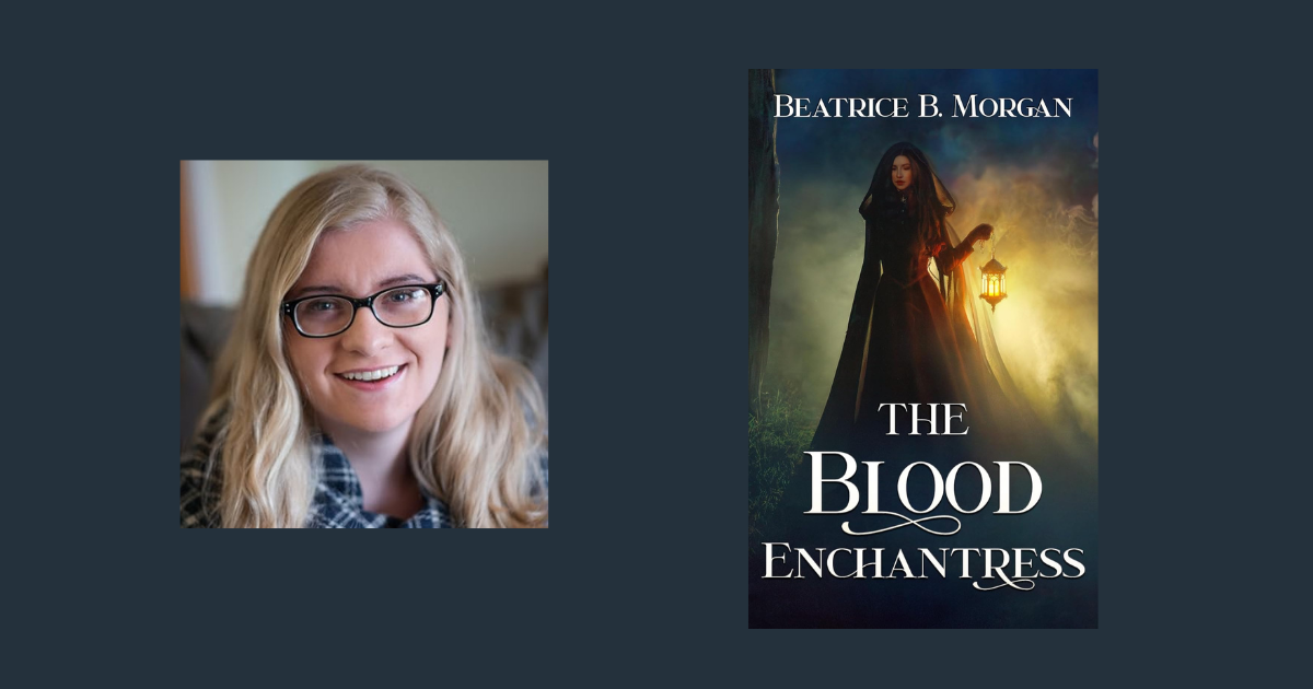 Interview with Beatrice B. Morgan, Author of The Blood Enchantress