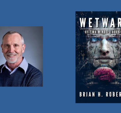 Interview with Brian H. Roberts, Author of Wetware
