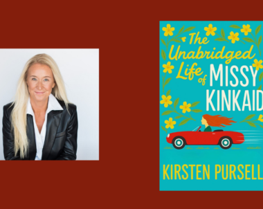 Interview with Kirsten Pursell, Author of The Unabridged Life of Missy Kinkaid