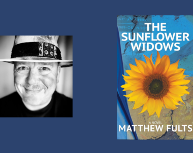 Interview with Matthew Fults, Author of The Sunflower Widows