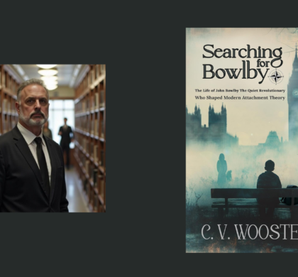 Interview with C. V. Wooster, Author of Searching for Bowlby