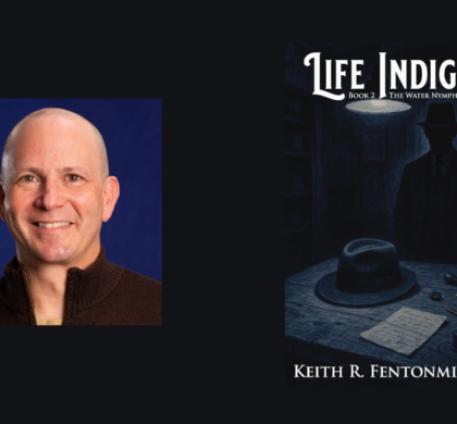 Interview with Keith R. Fentonmiller, Author of Life Indigo