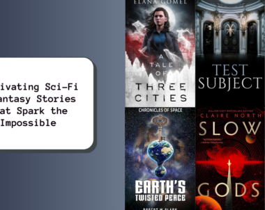 Captivating Sci-Fi & Fantasy Stories That Spark the Impossible
