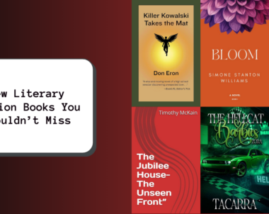New Literary Fiction Books You Shouldn’t Miss