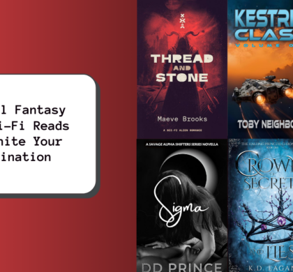 Magical Fantasy and Sci-Fi Reads to Ignite Your Imagination