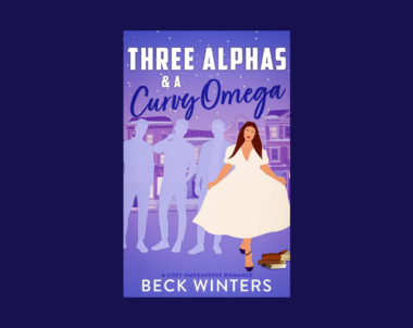 Interview with Beck Winters, Author of Three Alphas & A Curvy Omega