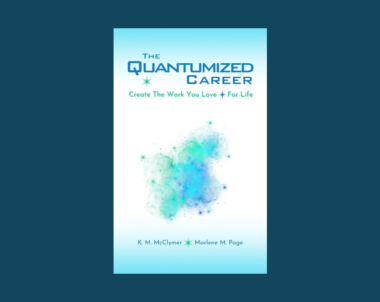 Interview with K. M. McClymer and Marlene M. Page, Authors of The Quantumized Career