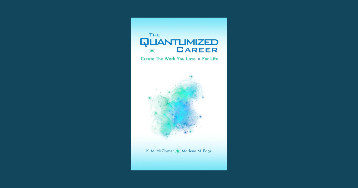 Interview with K. M. McClymer and Marlene M. Page, Authors of The Quantumized Career