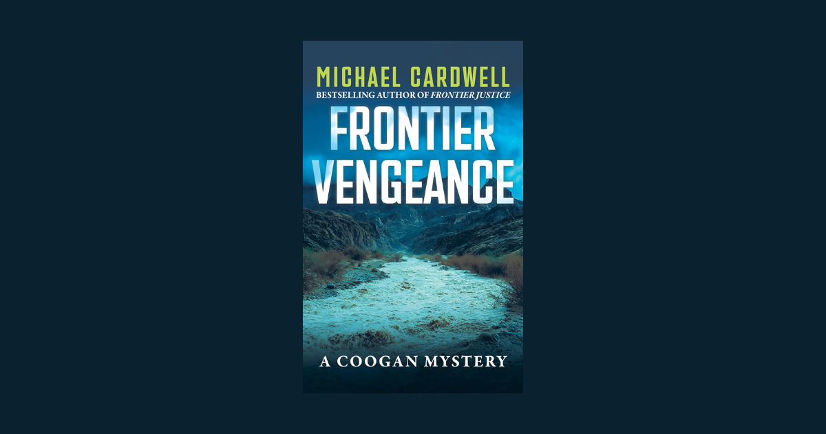Interview with Michael Cardwell, Author of Frontier Vengeance