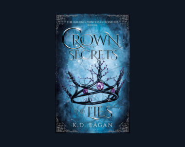 Interview with K.D. Eagan, Author of A Crown of Secrets and Lies