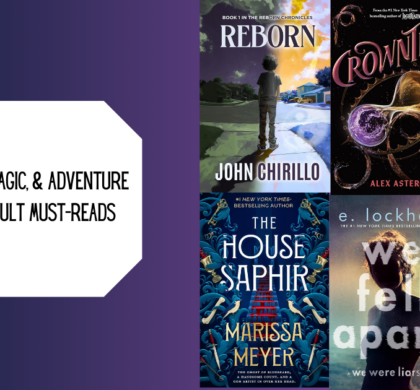 Teenagers, Magic, and Adventure: 6 Young Adult Must-Reads