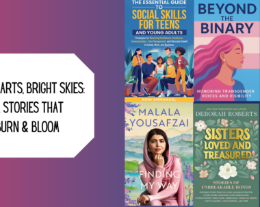 Wild Hearts, Bright Skies: YA Stories That Burn and Bloom