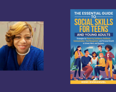 Interview with Kemi Emmanuel, Author of The Essential Guide to Social Skills for Teens & Young Adults