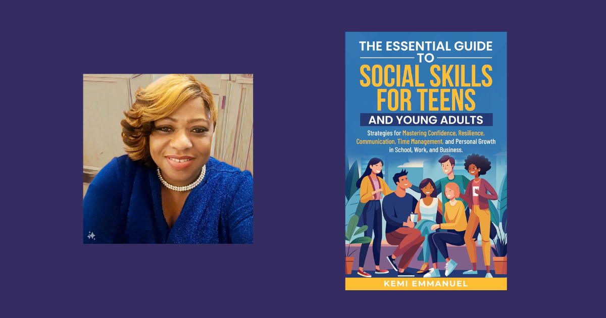Interview with Kemi Emmanuel, Author of The Essential Guide to Social Skills for Teens & Young Adults