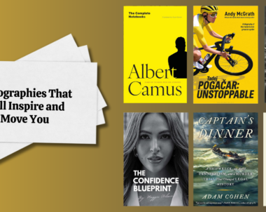 6 Biographies That Will Inspire and Move You