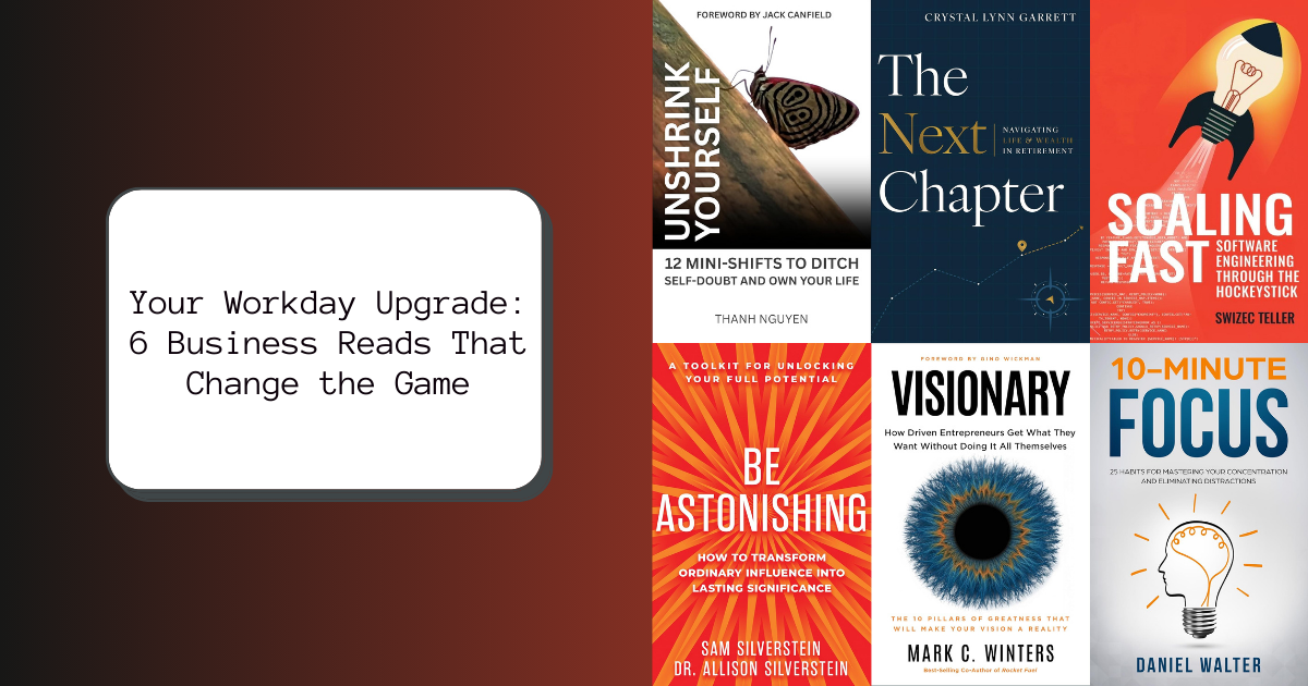 Your Workday Upgrade: 6 Business Reads That Change the Game
