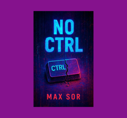 Interview with Max Sor, Author of No CTRL
