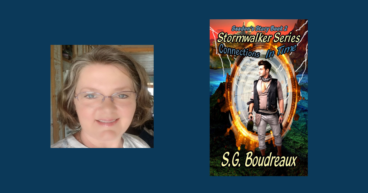 Interview with S.G. Boudreaux, Author of Connections in Time: Seadon’s Story