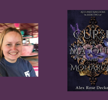 Interview with Alex Rose Decker, Author of A Curse of Masques and Monarchs