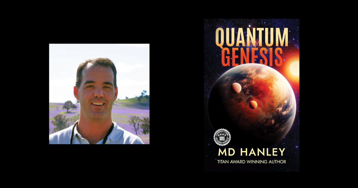 Interview with MD Hanley, Author of Quantum Genesis
