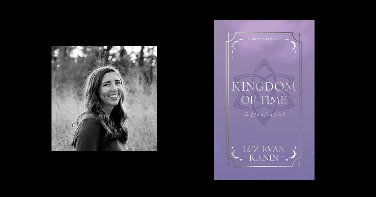 Interview with Luz Evan Kanin, Author of Kingdom of Time