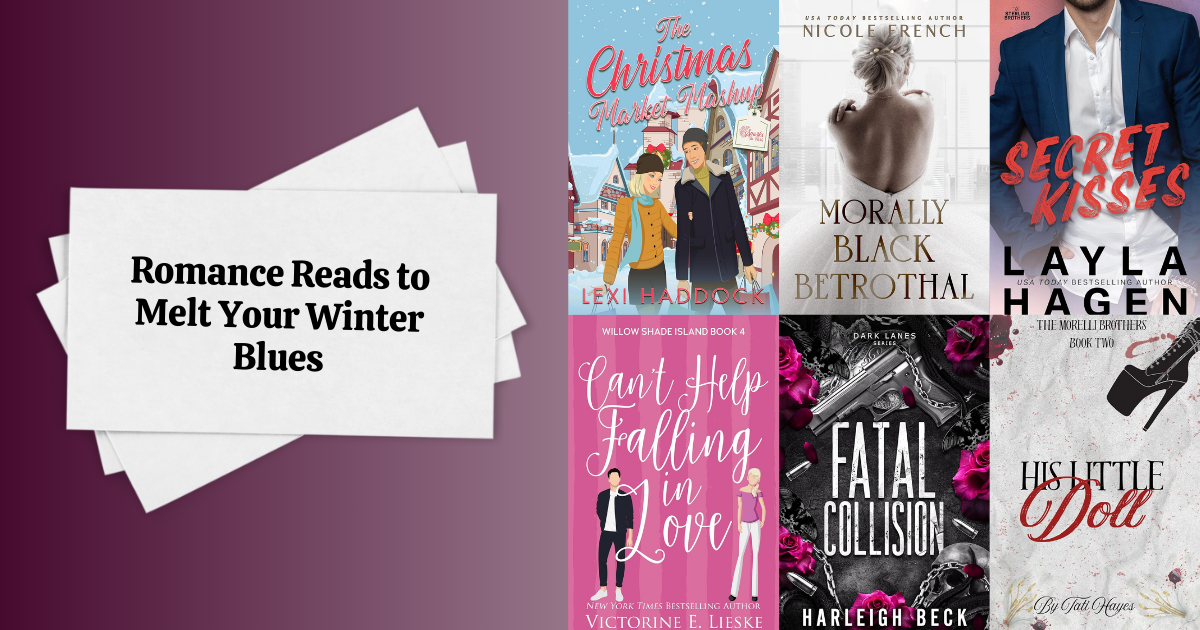 Romance Reads to Melt Your Winter Blues Romance Reads to Melt Your Winter Blues