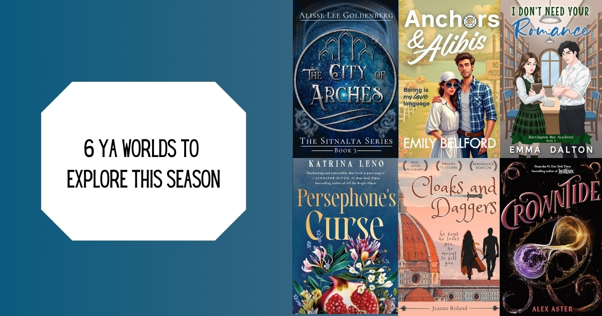 6 YA Worlds to Explore This Season