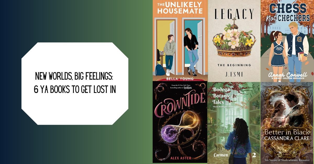 New Worlds, Big Feelings: 6 YA Books to Get Lost In