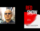 Interview with Max Eastern, Author of Red Snow in Winter