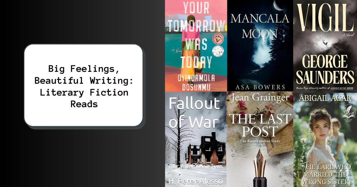Big Feelings, Beautiful Writing: Literary Fiction Reads