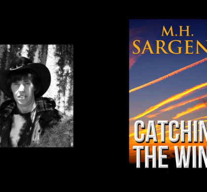 Interview with M.H. Sargent, Author of Catching The Wind