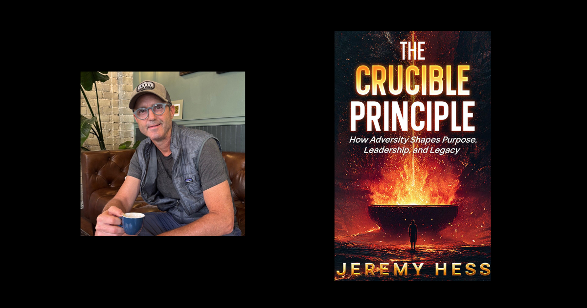Interview with Jeremy Hess, Author of The Crucible Principle