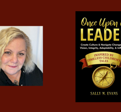 Interview with Sally M. Evans, Author of Once Upon A Leader