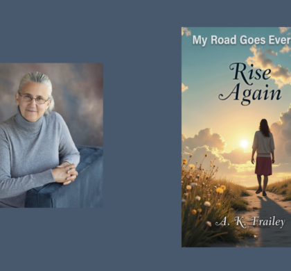 Interview with A. K. Frailey, Author of My Road Goes Ever On: Rise Again